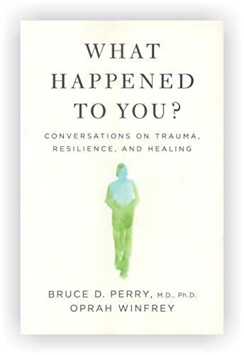 What Happened to You Conversations on Trauma, Resilience, and Healing by Oprah Winfrey and Bruce D. Perry - INSTANT DOWNLOAD